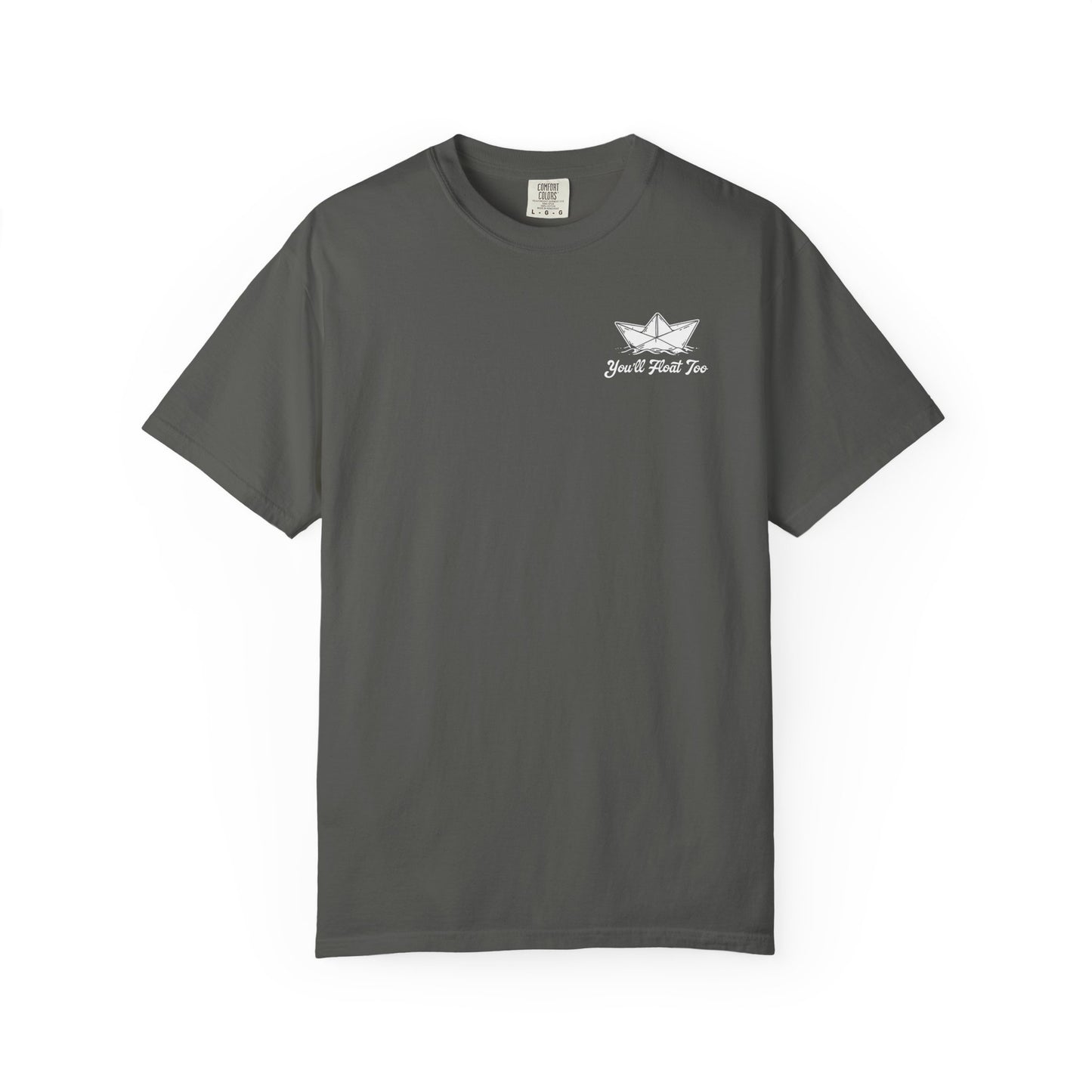 You'll Float Too T-Shirt Comfort Colors (Front Only)