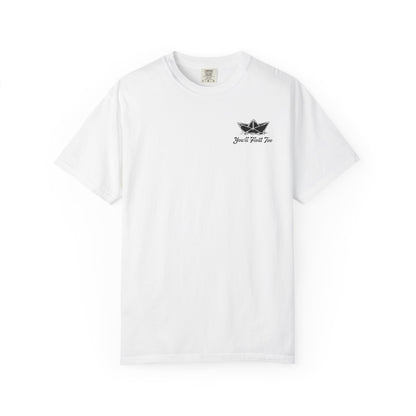 You'll Float Too T-Shirt Comfort Colors