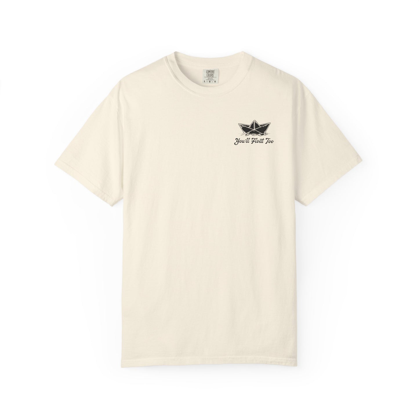You'll Float Too T-Shirt Comfort Colors (Front Only)