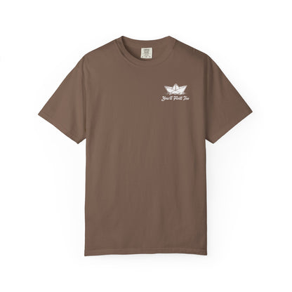 You'll Float Too T-Shirt Comfort Colors (Front Only)