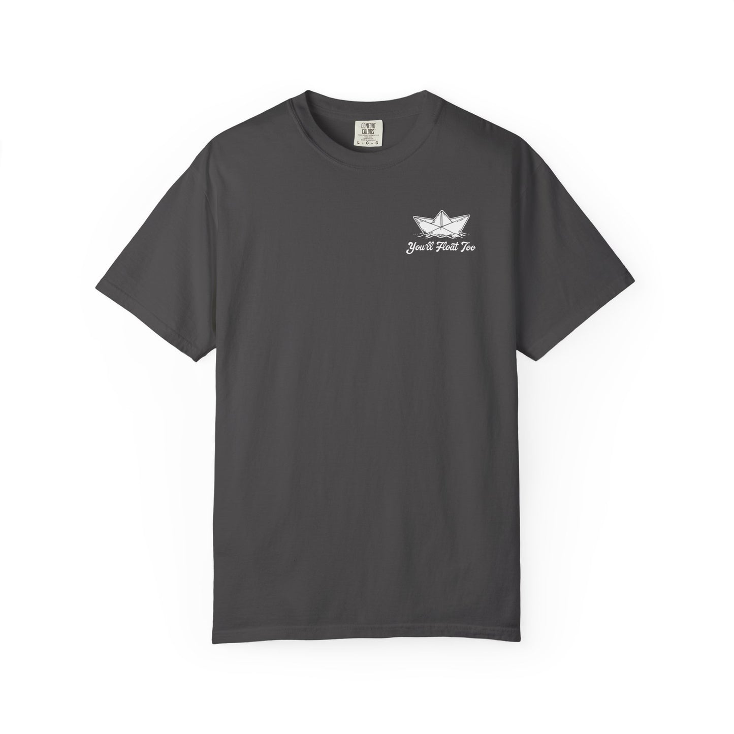 You'll Float Too T-Shirt Comfort Colors (Front Only)
