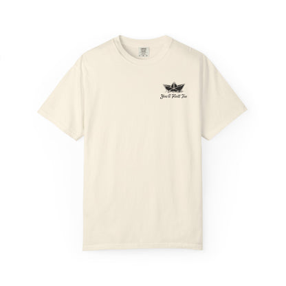 You'll Float Too T-Shirt Comfort Colors
