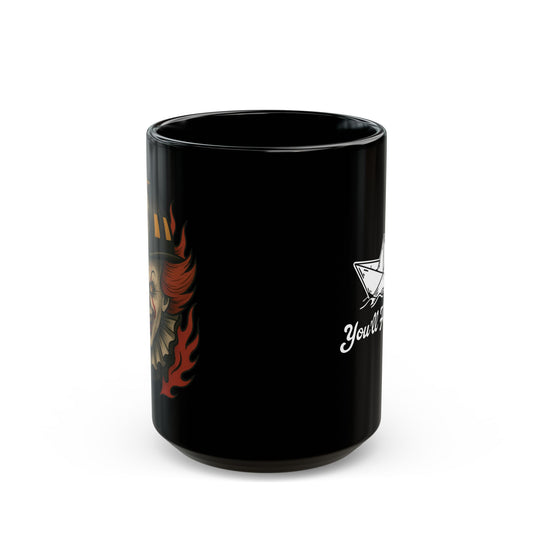 You'll Float Too Mug, 11oz/15oz